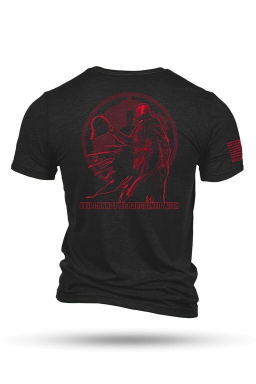 Тениска Evil Cannot Be Bargained With Nine Line®